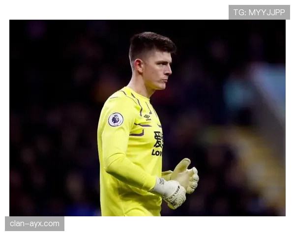 英超门将尼克·波普近期表现稳健，状态持续提升