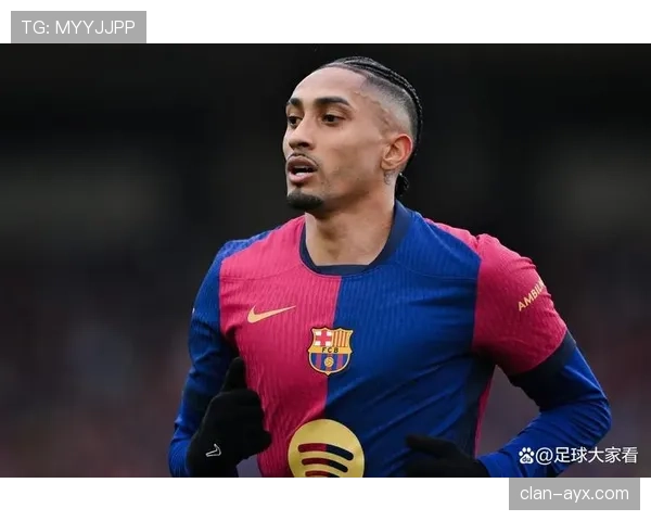 拉菲尼亚是否配得上豪门主力:战术适配与关键战表现分析 拉菲尼亚是否配得上豪门主力:战术适配与关键战表现分析